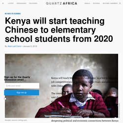 Kenya to teach Mandarin Chinese in primary school — Quartz Africa