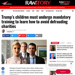Trump’s children must undergo mandatory training to learn how to avoid defrauding charities