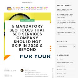 5 Mandatory SEO Tools That SEO Services Company Should Not Skip in 2020