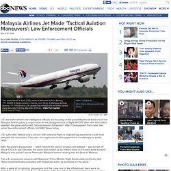 Malaysia Airlines Jet Made 'Tactical Aviation Maneuvers': Law Enforcement Officials
