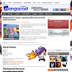 N°07 - Dossier : Japan Expo 2013, retour sur le 14e impact du festival - Mangacast Le podcast du manga et de l'animation japonaise