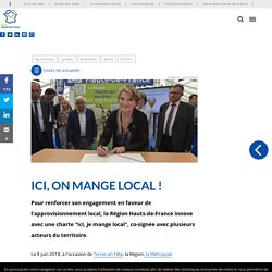 REGION HAUTS DE FRANCE - ICI, ON MANGE LOCAL ! Pour renforcer son engagement en faveur de l'approvisionnement local, la Région Hauts-de-France innove avec une charte "Ici, je mange local", co-signée avec plusieurs acteurs du territoire.