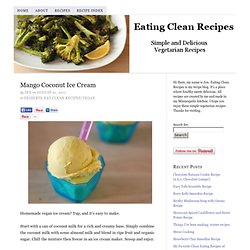 Mango Coconut Ice Cream « Eating Clean Recipes