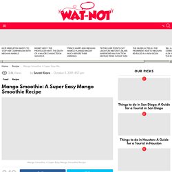 Mango Smoothie: A Super Easy Mango Smoothie Recipe