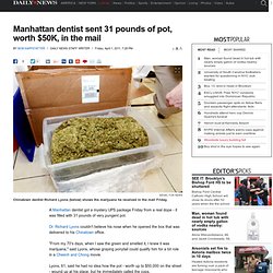 Manhattan dentist sent 31 pounds of pot, worth $50K, in the mail