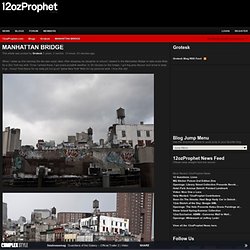 MANHATTAN BRIDGE - Grotesk - 12ozProphet.com - (Private Browsing)
