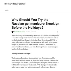 Why Should You Try the Russian gel manicure Brooklyn Before the Holidays?