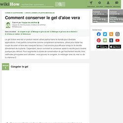 3 manières de conserver le gel d'aloe vera