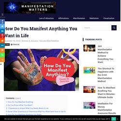 How Do You Manifest Anything You Want in Life -
