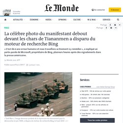 La célèbre photo du manifestant debout devant les chars de Tiananmen a disparu du moteur de recherche Bing