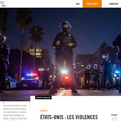 États-Unis : Les violences policières contre les manifestants de Black Lives Matter s’intensifient Publié le 05.08.2020.