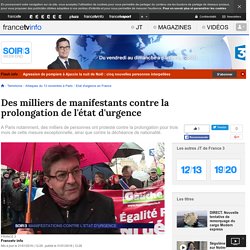 Des milliers de manifestants contre la prolongation de l'état d'urgence