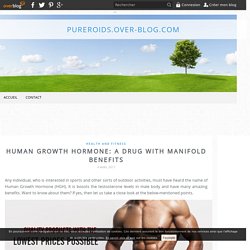 Human Growth Hormone: A Drug with Manifold Benefits - pureroids.over-blog.com