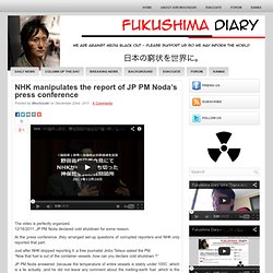 NHK manipulates the report of JP PM Noda’s press conference