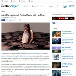 Artist Manipulates 48 Pools of Water with Her Mind