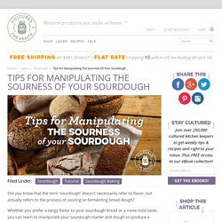 Tips For Manipulating The Sourness Of Your Sourdough - Cultures for Health