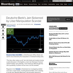 Deutsche Bank’s Jain Sickened by Libor Manipulation Scandal