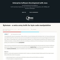 Byteman - a swiss army knife for byte code manipulation ~ Enterprise Software Development with Java