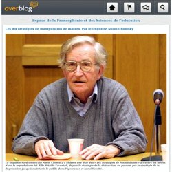 Les dix stratégies de manipulation de masses. Par le linguiste Noam Chomsky - Espace de la Francophonie et des Sciences de l'éducation
