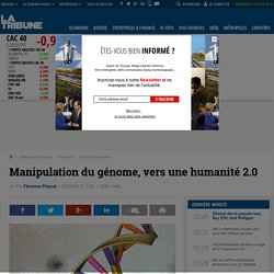Manipulation du génome, vers une humanité 2.0