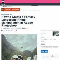 How to Create a Fantasy Landscape Photo Manipulation in Adobe Photoshop - Tuts+ Design & Illustration Tutorial