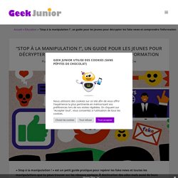 "Stop à la manipulation !", un guide pour les jeunes pour décrypter les fake news et comprendre l'information