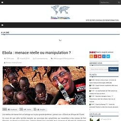 Ebola : menace réelle ou manipulation