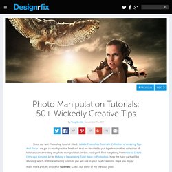 Photo Manipulation Tutorials: 50+ Wickedly Creative Tips
