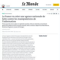 La France va créer une agence nationale de lutte contre les manipulations de l’information