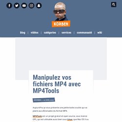 Manipulez vos fichiers MP4 avec MP4Tools