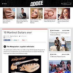 10 Manliest Guitars ever - Oddee.com (cool guitars)