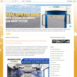 Manmachine Works : Automatic Car Wash System in india: Enjoy Profit through Suitable Automatic Car Washing System or Car Washer