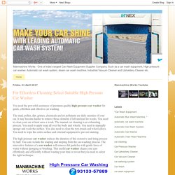 Manmachine Works : Automatic Car Wash System in india: For Effortless Cleaning Select Suitable High Pressure Car Washer