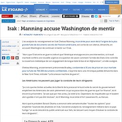 Irak : Manning accuse Washington de mentir