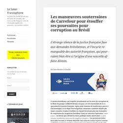 Les manœuvres souterraines de Carrefour pour étouffer ses poursuites pour corruption au Brésil