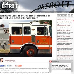 Manpower Crisis In Detroit Fire Department: 40 Percent of Rigs Out of Service Today –  Deadline Detroit