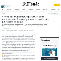 CNews mise en demeure par le CSA pour manquement à ses obligations en matière de pluralisme politique