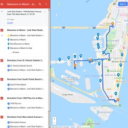 Mansions in Miami - Josh Stein Realtor +1 (305) 695-8257 - Google My Maps