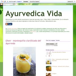 Ayurvedica Vida: Ghee – mantequilla clarificada del Ayurveda