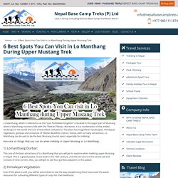 6 Best Spots You Can Visit in Lo Manthang During Upper Mustang Trek – Nepal Trekking Agency