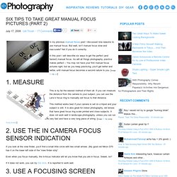 Six Tips To Take Great Manual Focus Pictures (Part 2)