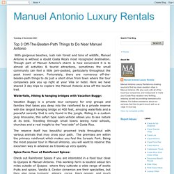 Manuel Antonio Luxury Rentals: Top 3 Off-The-Beaten-Path Things to Do Near Manuel Antonio