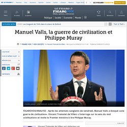 Manuel Valls, la guerre de civilisation et Philippe Muray