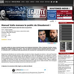 Manuel Valls menace le public de Dieudonné !