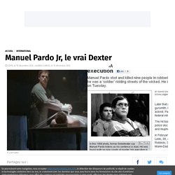 Manuel Pardo Jr, le vrai Dexter