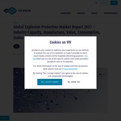 Global Explosion Protection Market Report 2021 – Industry Capacity, Manufacture, Value, Consumption, Status and Prediction 2025