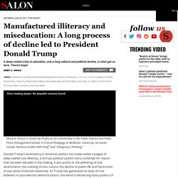 Manufactured illiteracy and miseducation: A long process of decline led to President Donald Trump