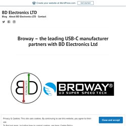 Broway – the leading USB-C manufacturer partners with BD Electronics Ltd