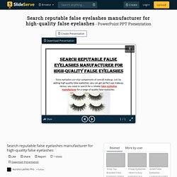 Search reputable false eyelashes manufacturer for high-quality false eyelashes