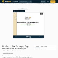 Rice Bags - Rice Packaging Bags Manufacturer from Sonipat PowerPoint Presentation - ID:10805524